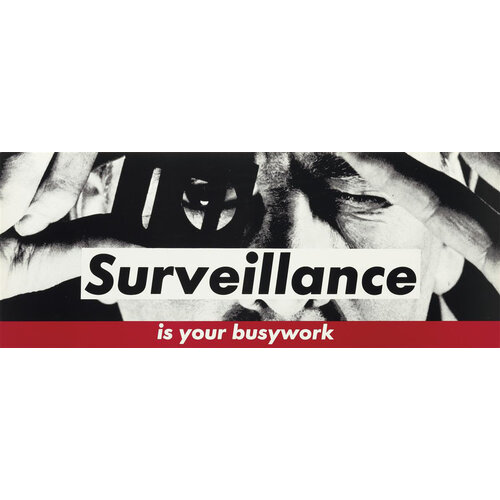 BARBARA KRUGER SURVEILLANCE IS YOUR BUSYWORK PRINT