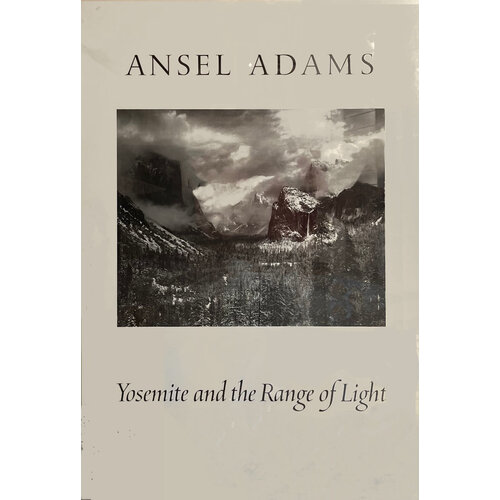 ANSEL ADAMS YOSEMITE AND THE RANGE OF LIGHT POSTER ANSEL ADAMS YOSEMITE AND THE RANGE OF LIGHT POSTER