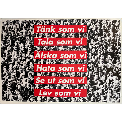 Kruger, Barbara BARBARA KRUGER TANK SOM VI SWEDISH PRINT Kruger, Barbara BARBARA KRUGER TANK SOM VI SWEDISH PRINT
