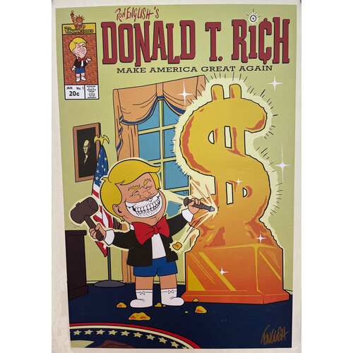 RON ENGLISH PRINT DONALD T. RICH MAKE AMERICA GREAT AGAIN RON ENGLISH PRINT DONALD T. RICH MAKE AMERICA GREAT AGAIN