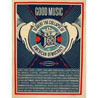 SHEPARD FAIREY SIGNED PRINT GOOD MUSIC TO AVERT THE COLLAPSE OF AMERICAN DEMOCRACY
