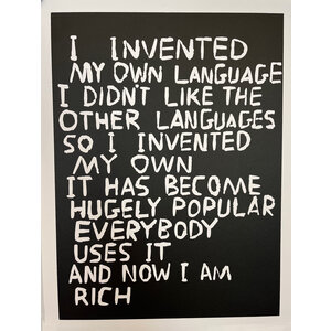 DAVID SHRIGLEY SIGNED PRINT UNTITLED (I INVENTED MY OWN LANGUAGE ...) DAVID SHRIGLEY SIGNED PRINT UNTITLED (I INVENTED MY OWN LANGUAGE ...)