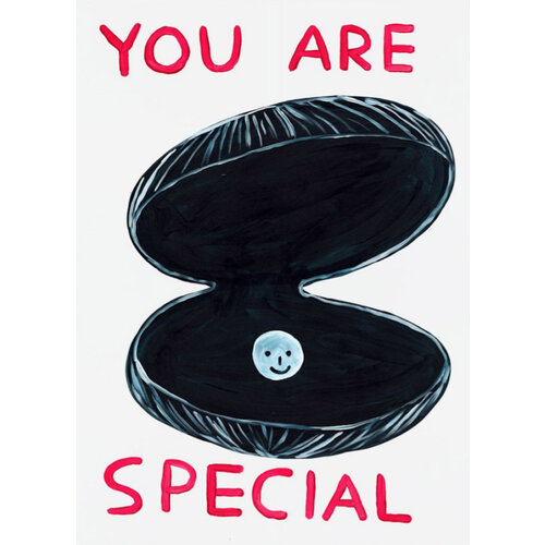 DAVID SHRIGLEY YOU ARE SPECIAL PRINT DAVID SHRIGLEY YOU ARE SPECIAL PRINT