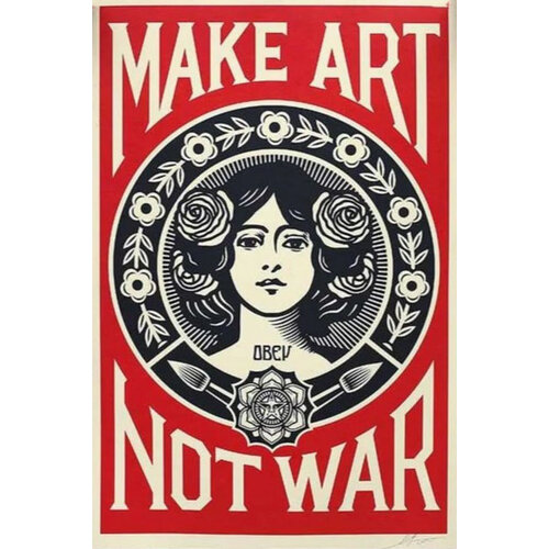 SHEPARD FAIREY MAKE ART NOT WAR 2019 SIGNED PRINT SHEPARD FAIREY MAKE ART NOT WAR 2019 SIGNED PRINT