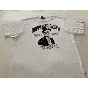 T-SHIRT DAPPER TO DEATH VERY NEARLY ALMOST T-SHIRT DAPPER TO DEATH VERY NEARLY ALMOST