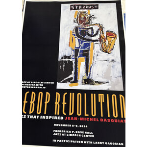 BEBOP REVOLUTION POSTER: JAZZ THAT INSPIRED JEAN-MICHEL BASQUIAT BEBOP REVOLUTION POSTER: JAZZ THAT INSPIRED JEAN-MICHEL BASQUIAT