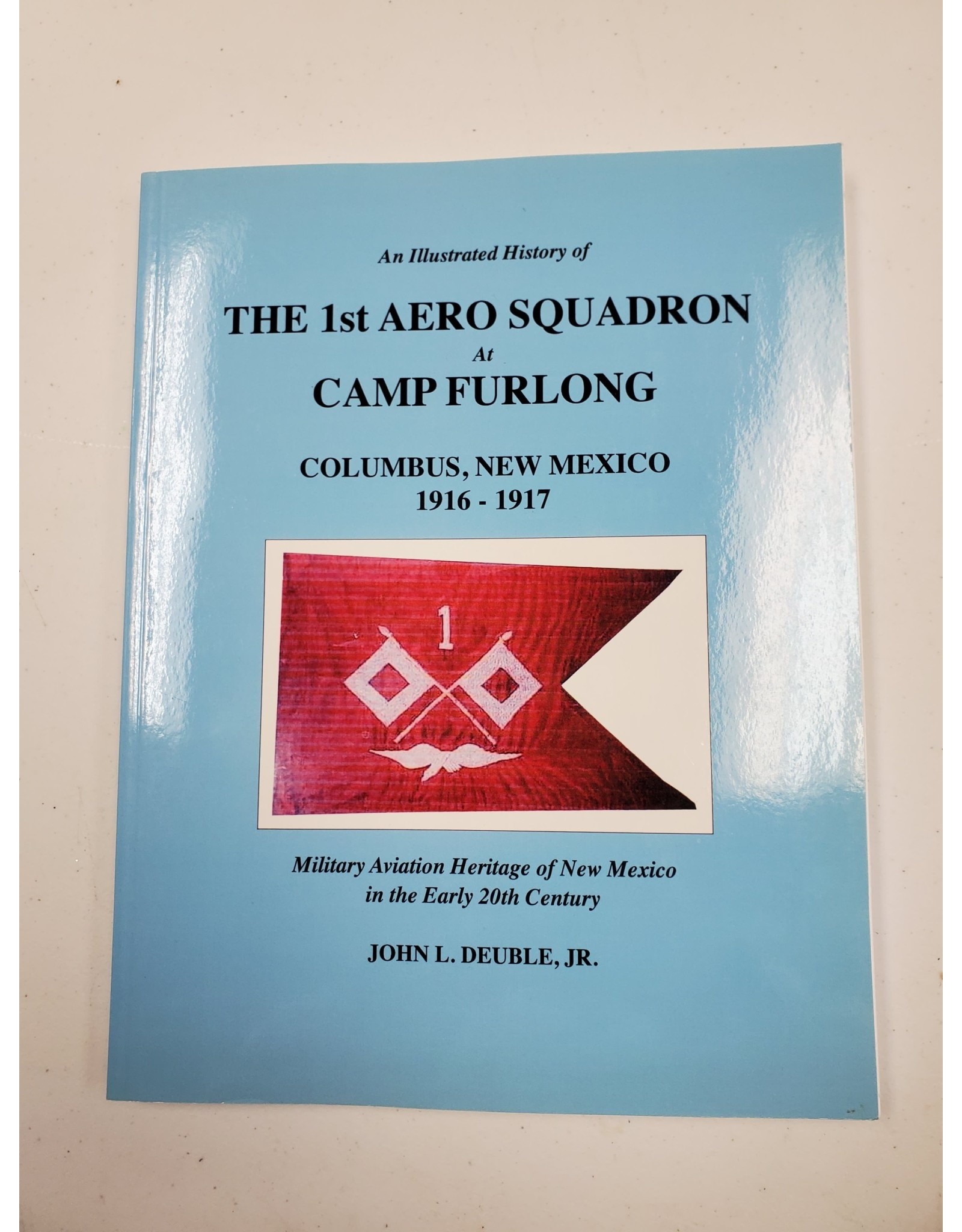 The 1st Aero Squadron at Camp Furlong Book