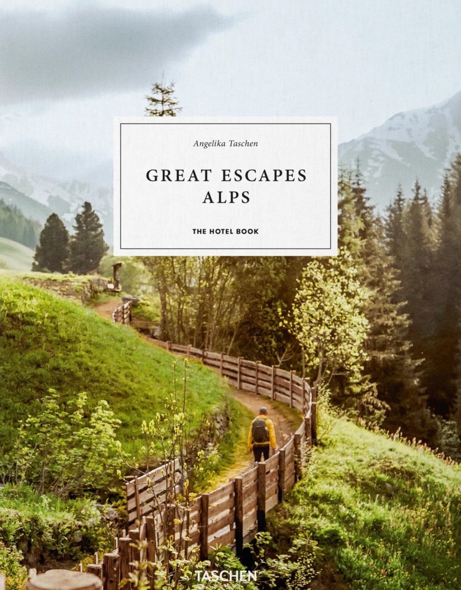 Taschen Great Escapes Alps. The Hotel Book