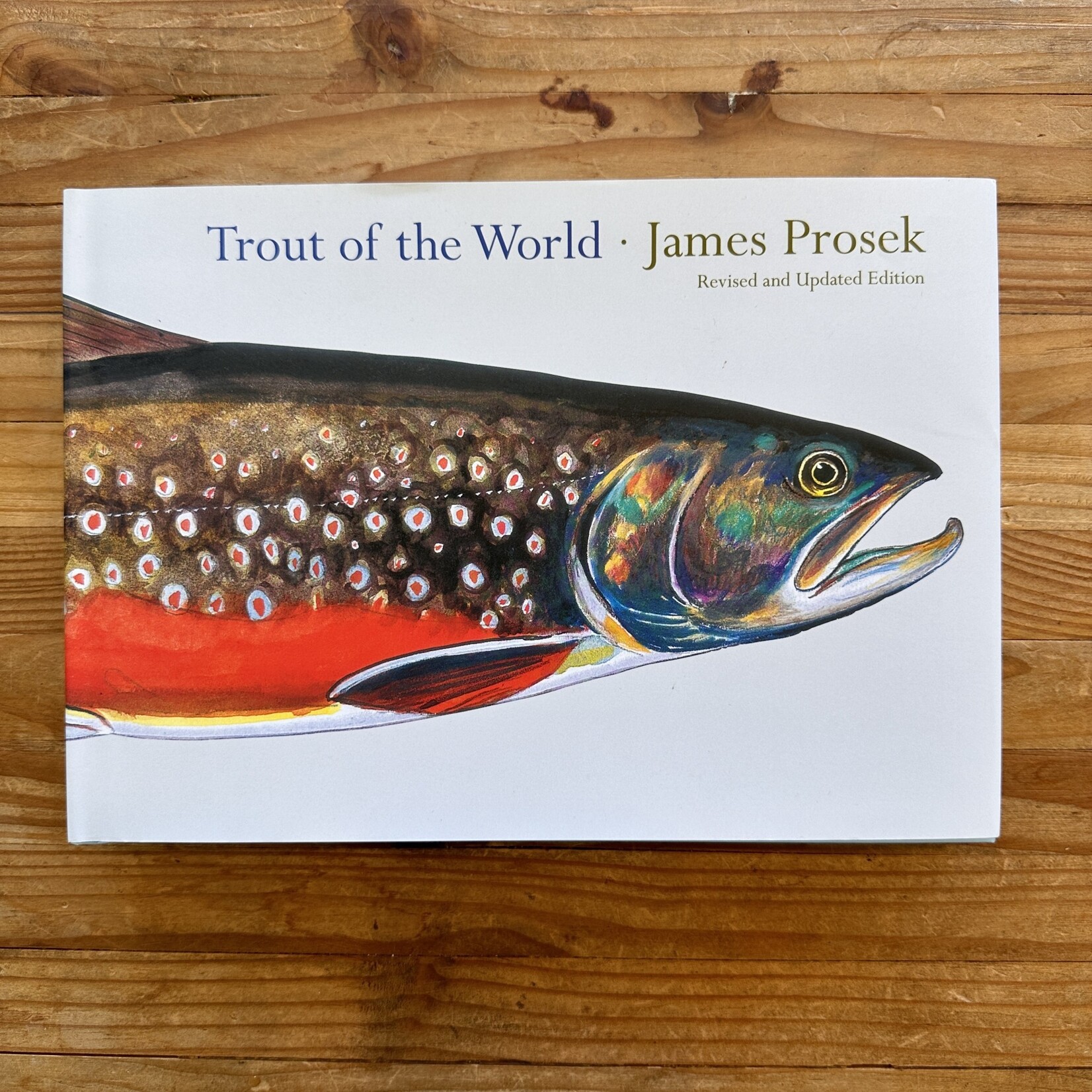 Trout of the World, James Prosek - Hard Cover Book
