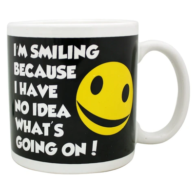 I'm Smiling Because I Have No Idea Whats Going On 22oz Giant Mug