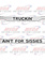 LICENSE PLATE FRAME "TRUCKING AINT 4 SISSIES"