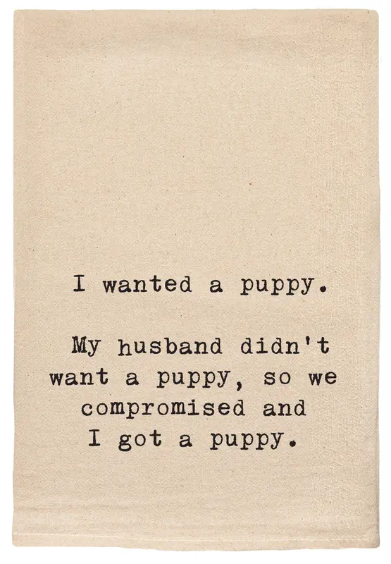 Tea Towel I Wanted a Puppy 28
