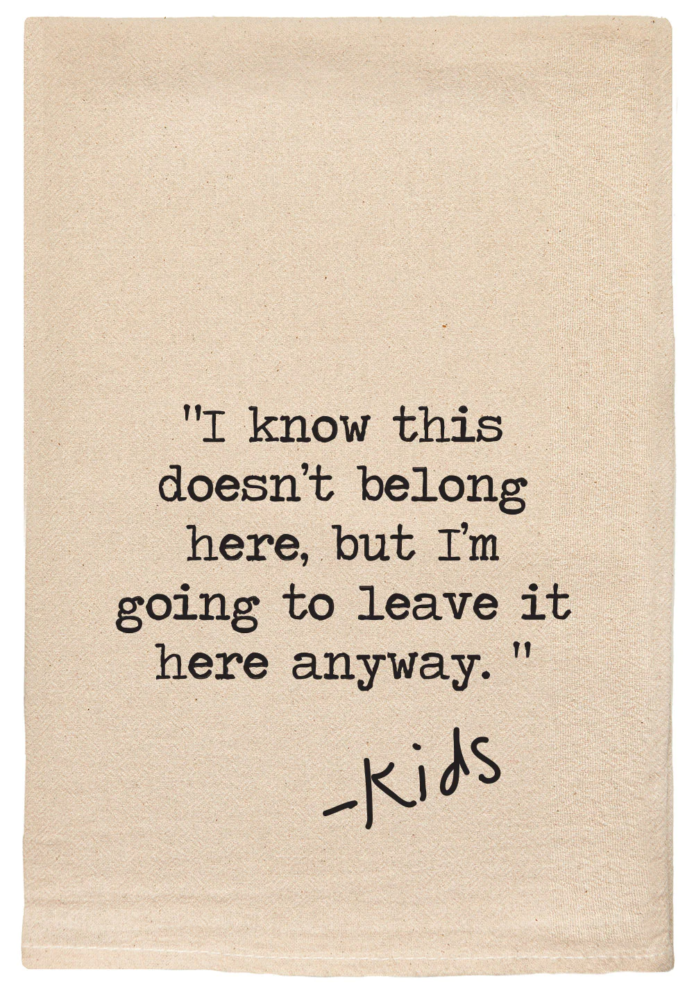 ellem Tea Towel I Know This Doesn't Belong Here