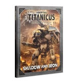 Games Workshop Adeptus Titanicus - Shadow And Iron Book (English)