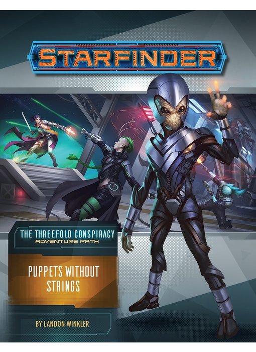 Starfinder - Threefold Conspiracy part 6 Puppets Whitout Strings