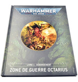 Games Workshop WARHAMMER Warhammer 40K Zone De Guerre Octarius Livre 1 Debordement  FR