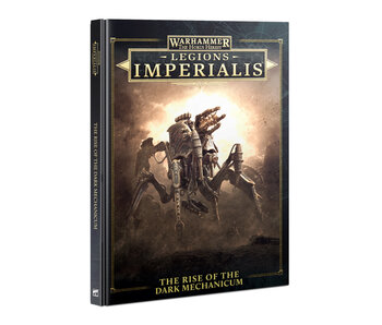 Legions Imperialis The Rise Of The Dark Mechanicum