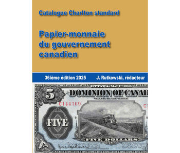 Catalogue Charlton Standard Papier-Monnaie GoUV. Canadien 36E Edition 2025 (FR)