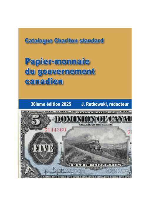 Catalogue Charlton Standard Papier-Monnaie GoUV. Canadien 36E Edition 2025 (FR)