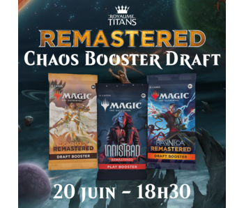 FNM Chaos Remastered Booster Draft - Vendredi 20 juin