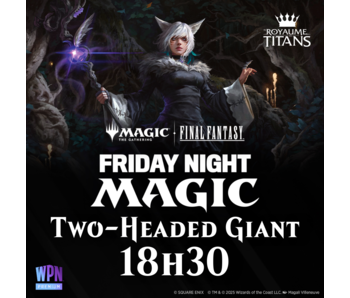 FNM Final Fantasy Booster Draft Two-Headed Giant - Friday July 11
