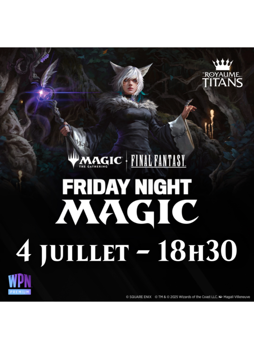 FNM Final Fantasy Booster Draft - Vendredi 4 juillet