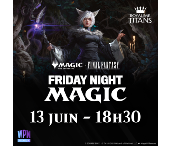 FNM Final Fantasy Booster Draft - Vendredi 13 juin