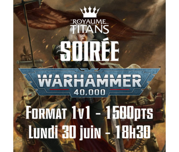 Soirée Warhammer 40k - Lundi 30 Juin