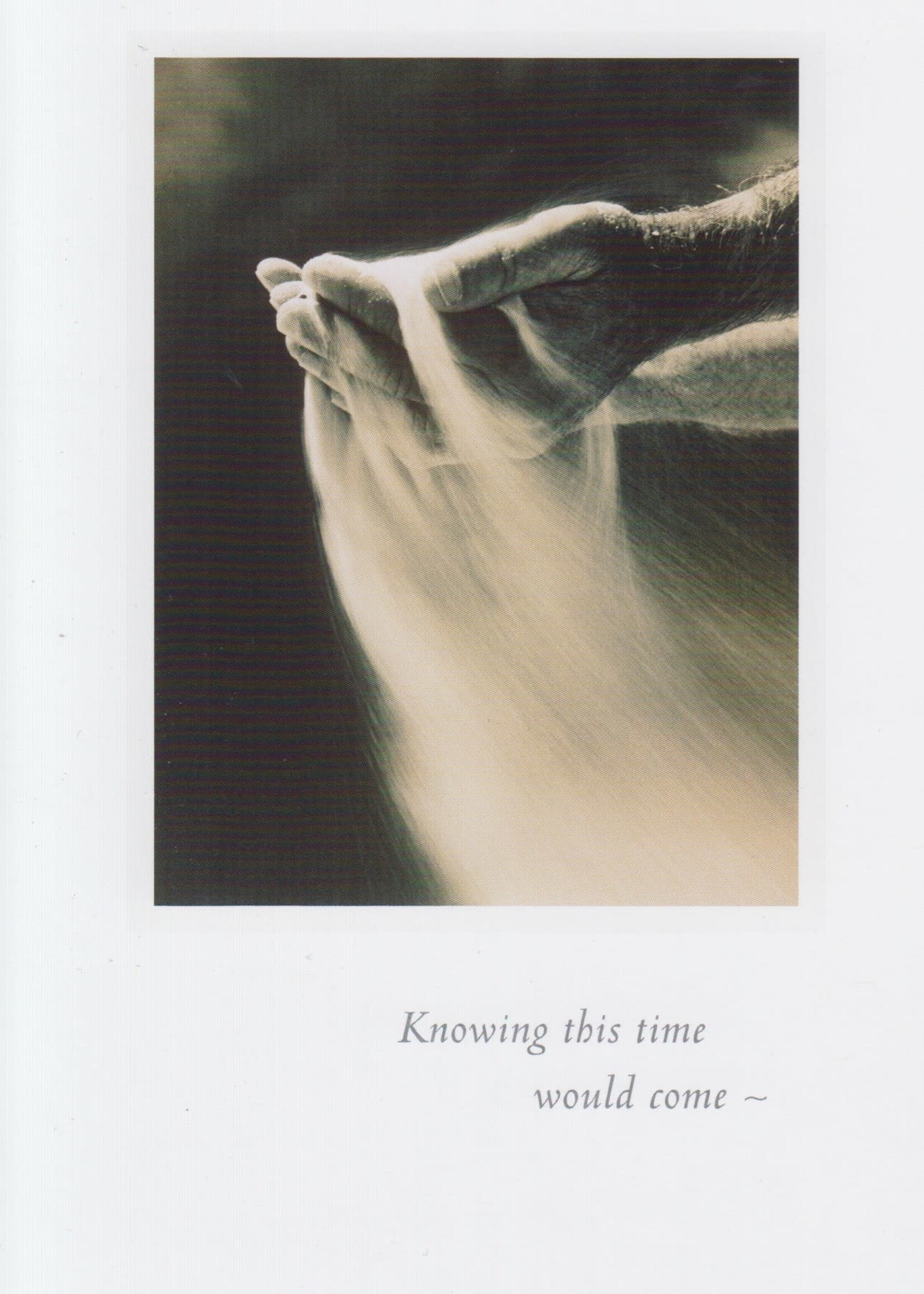 Knowing this time would come