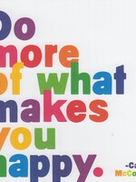 Quotable Cards Do more of what makes you happy.