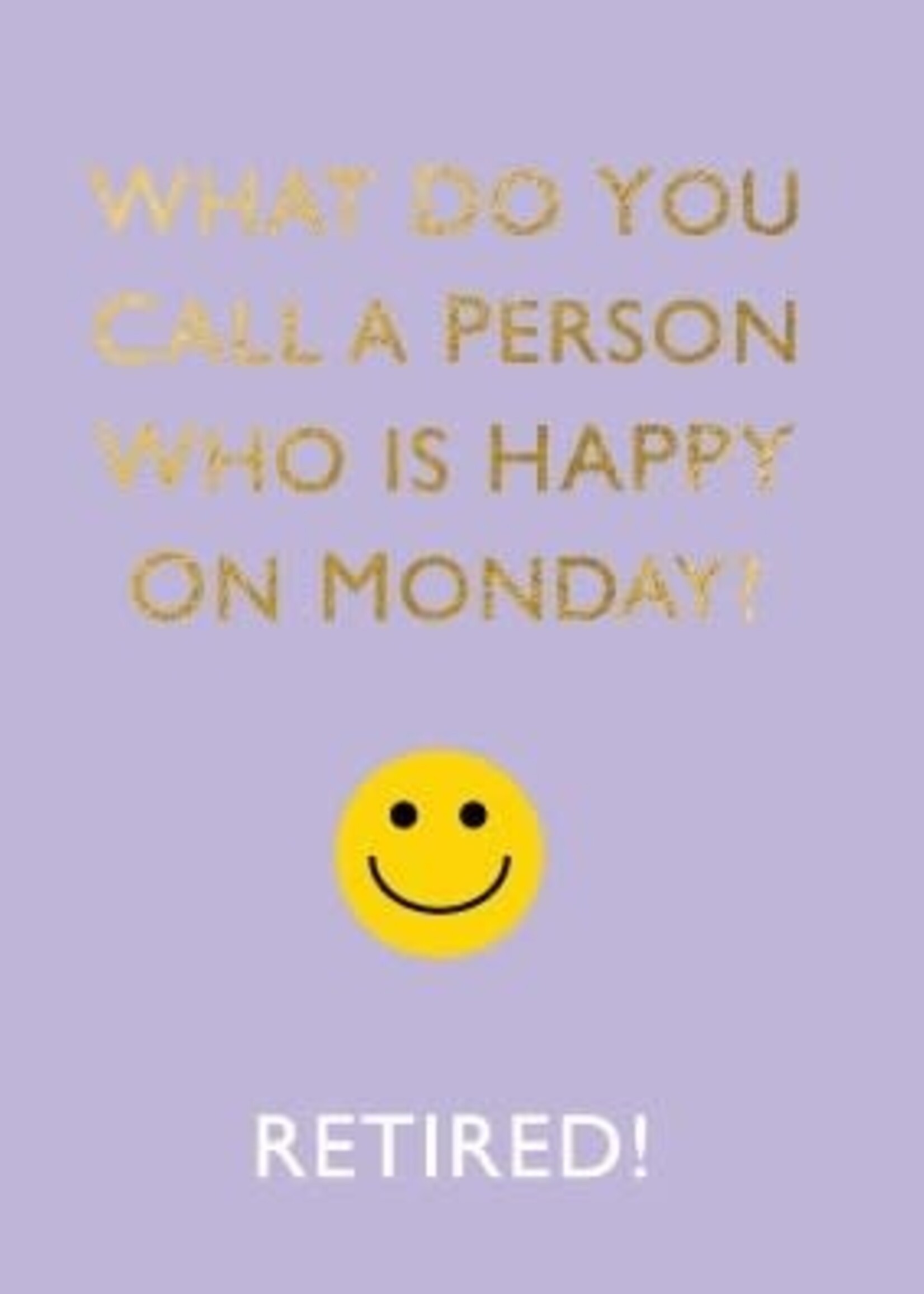 Halfpenny Postage What do you call a Person who is Happy on Monday?