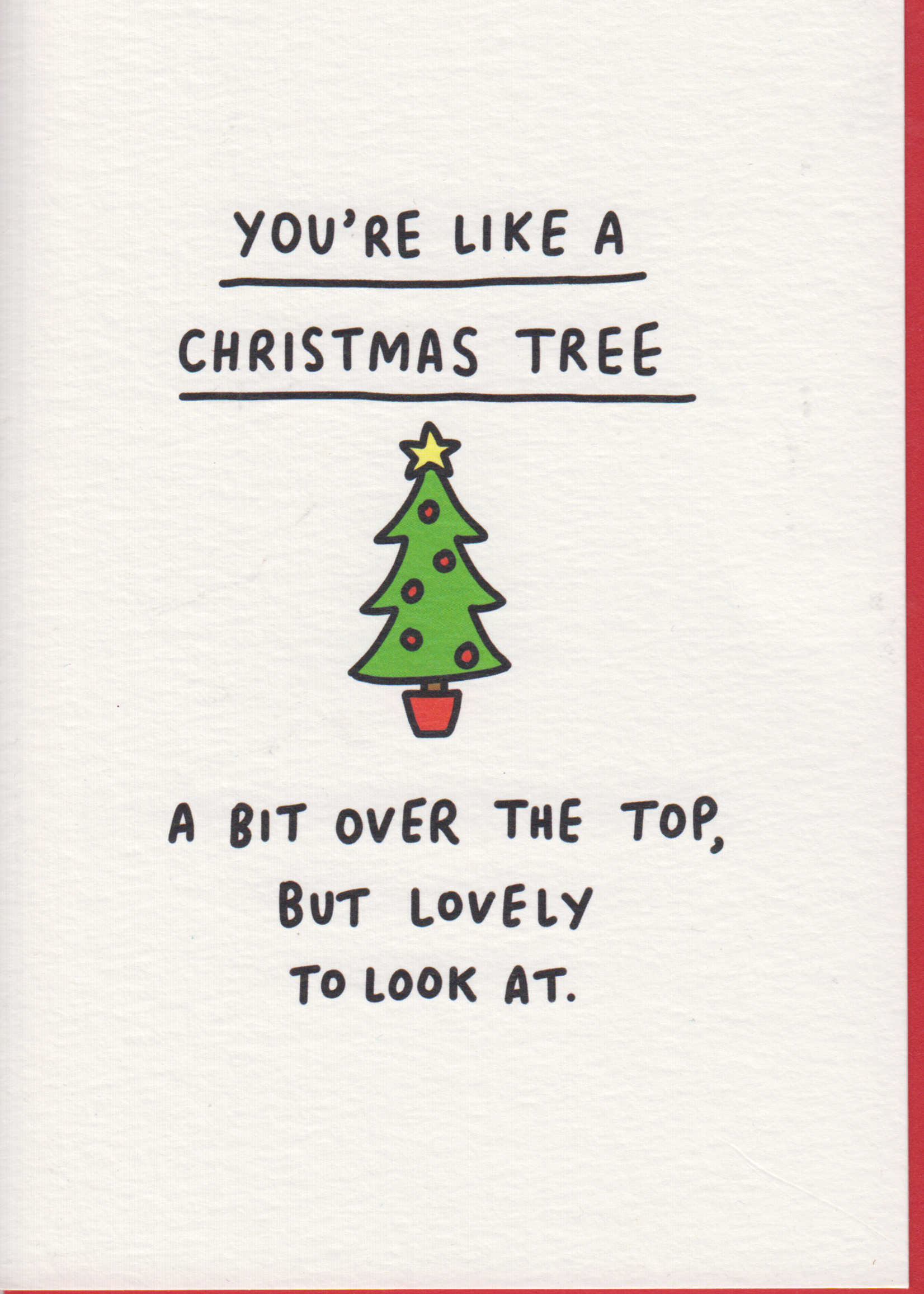 You're like a Christmas Tree