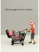 Bold & Bright Old Enough To Know Better