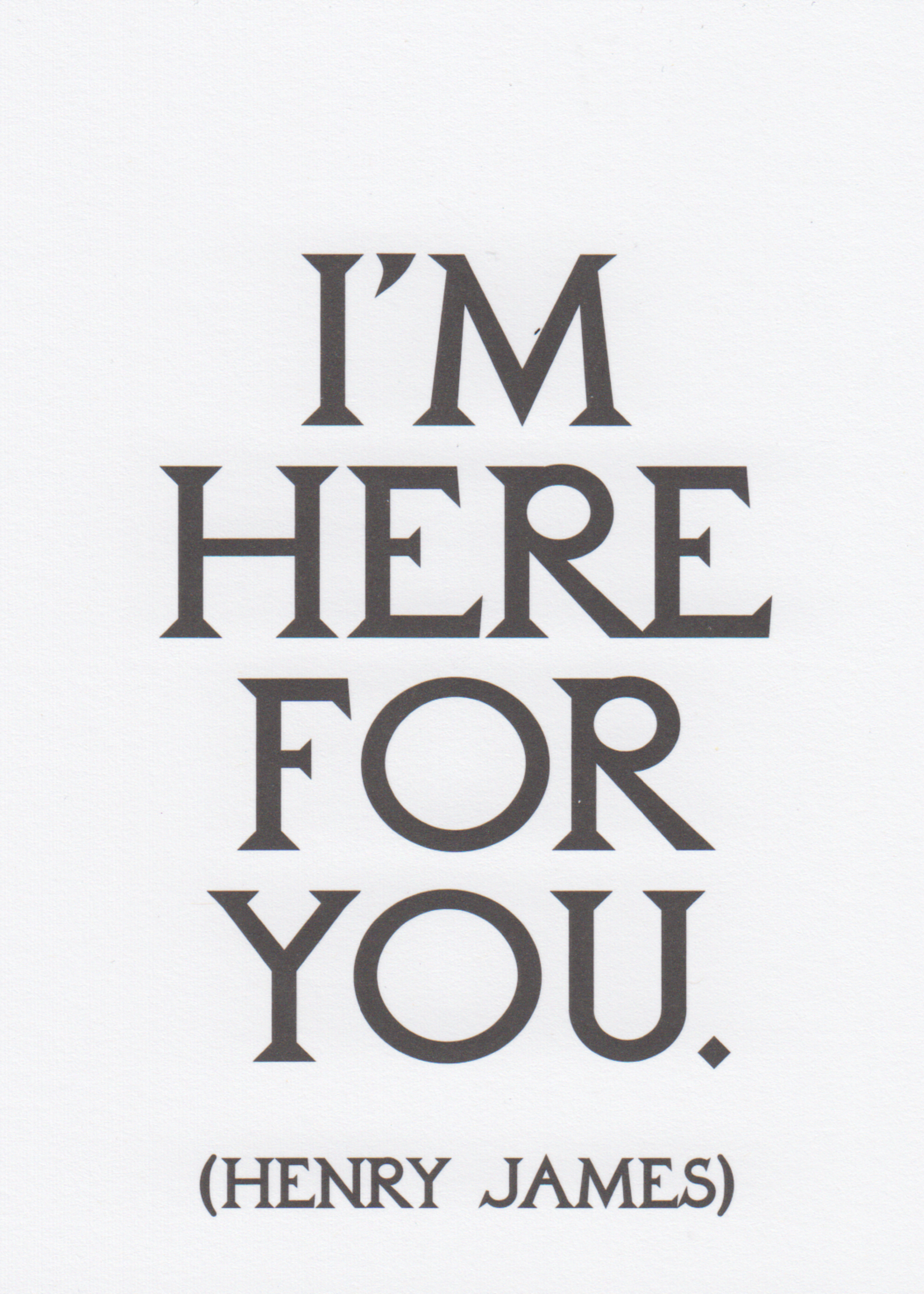 I'm here for you