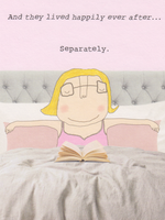 And they lived Happily Ever After....Separately