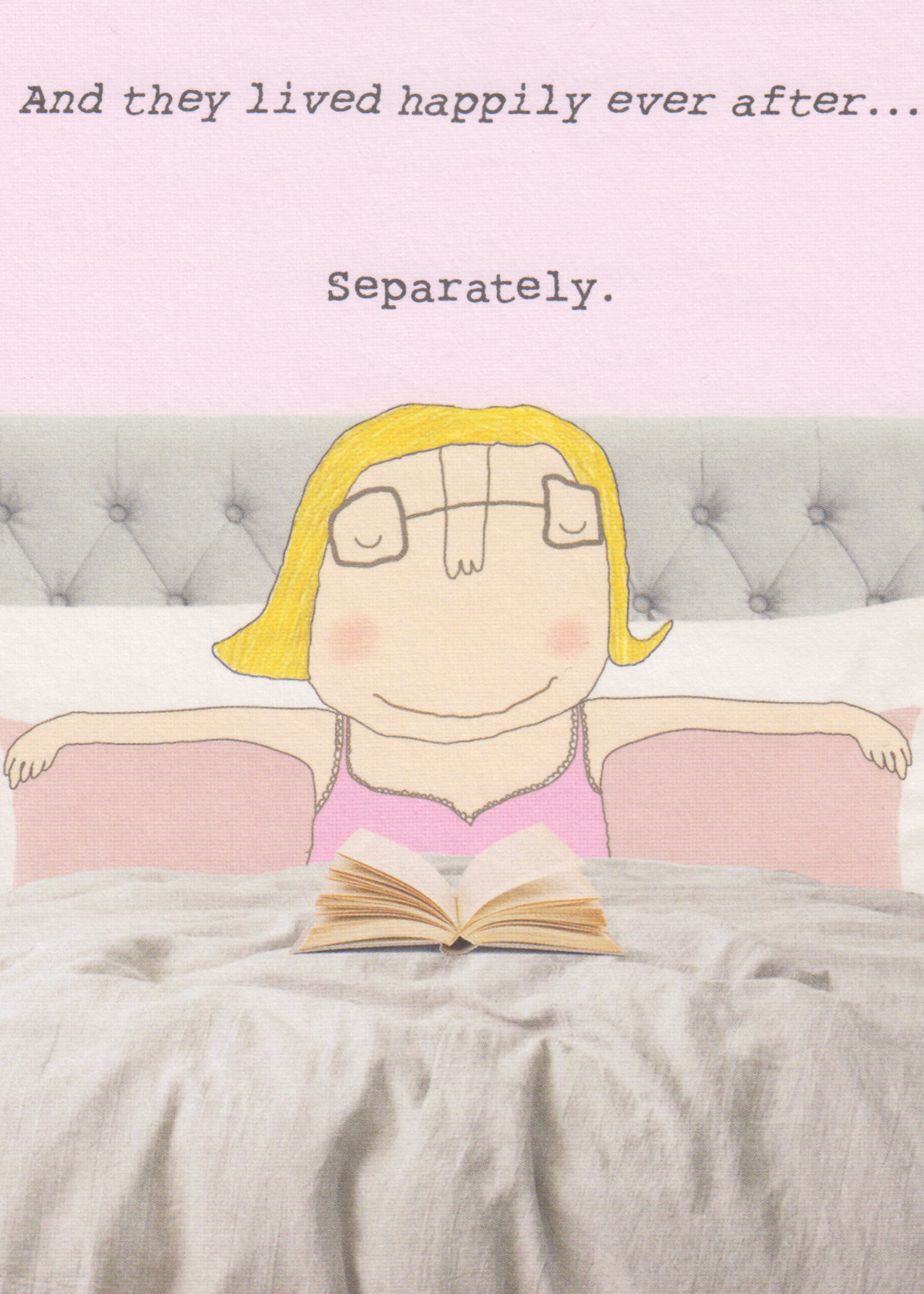 And they lived Happily Ever After....Separately