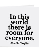 In This World There is Room For Everyone