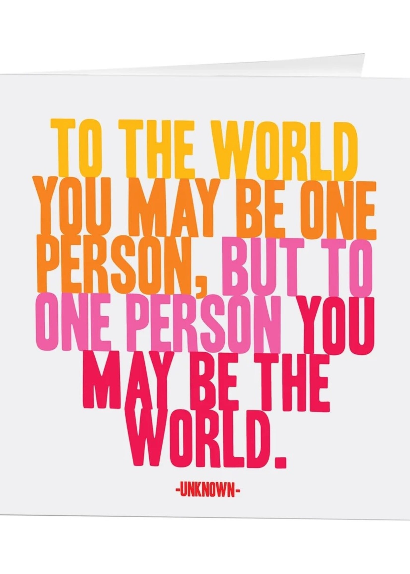 To The World You May Be