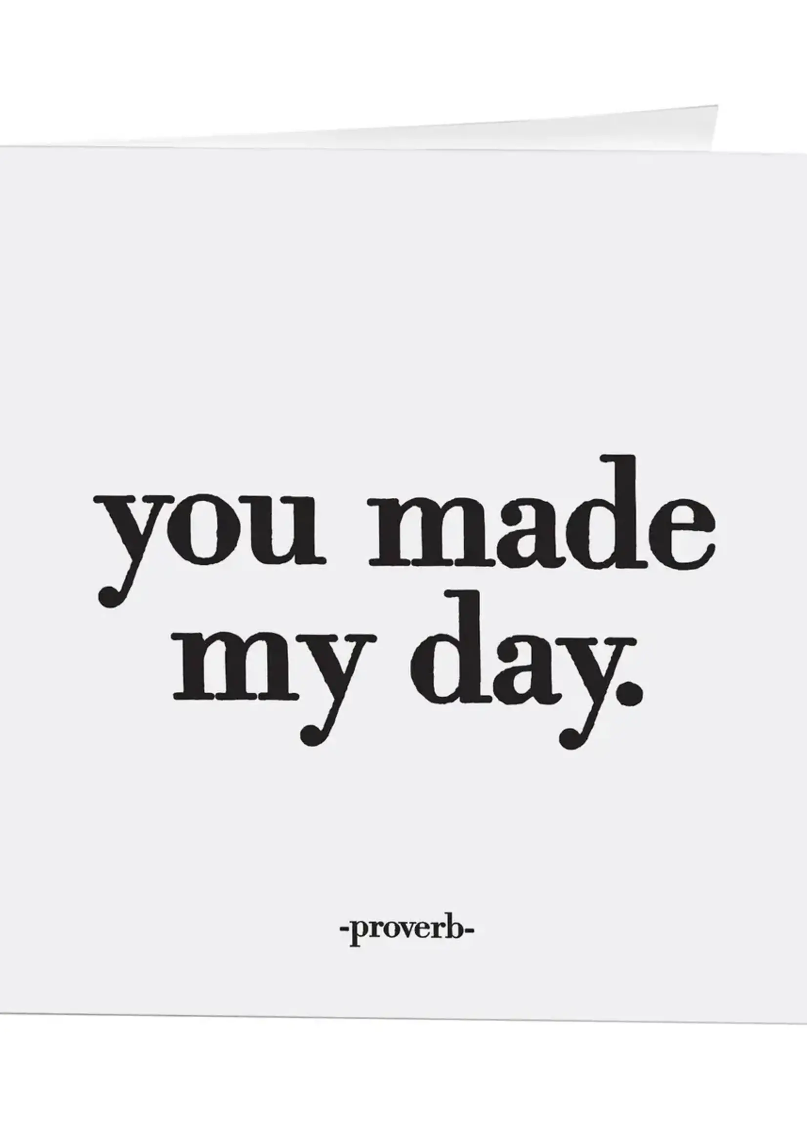Quotable Cards You Made My Day