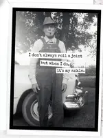 I Don't Always Roll A Joint...