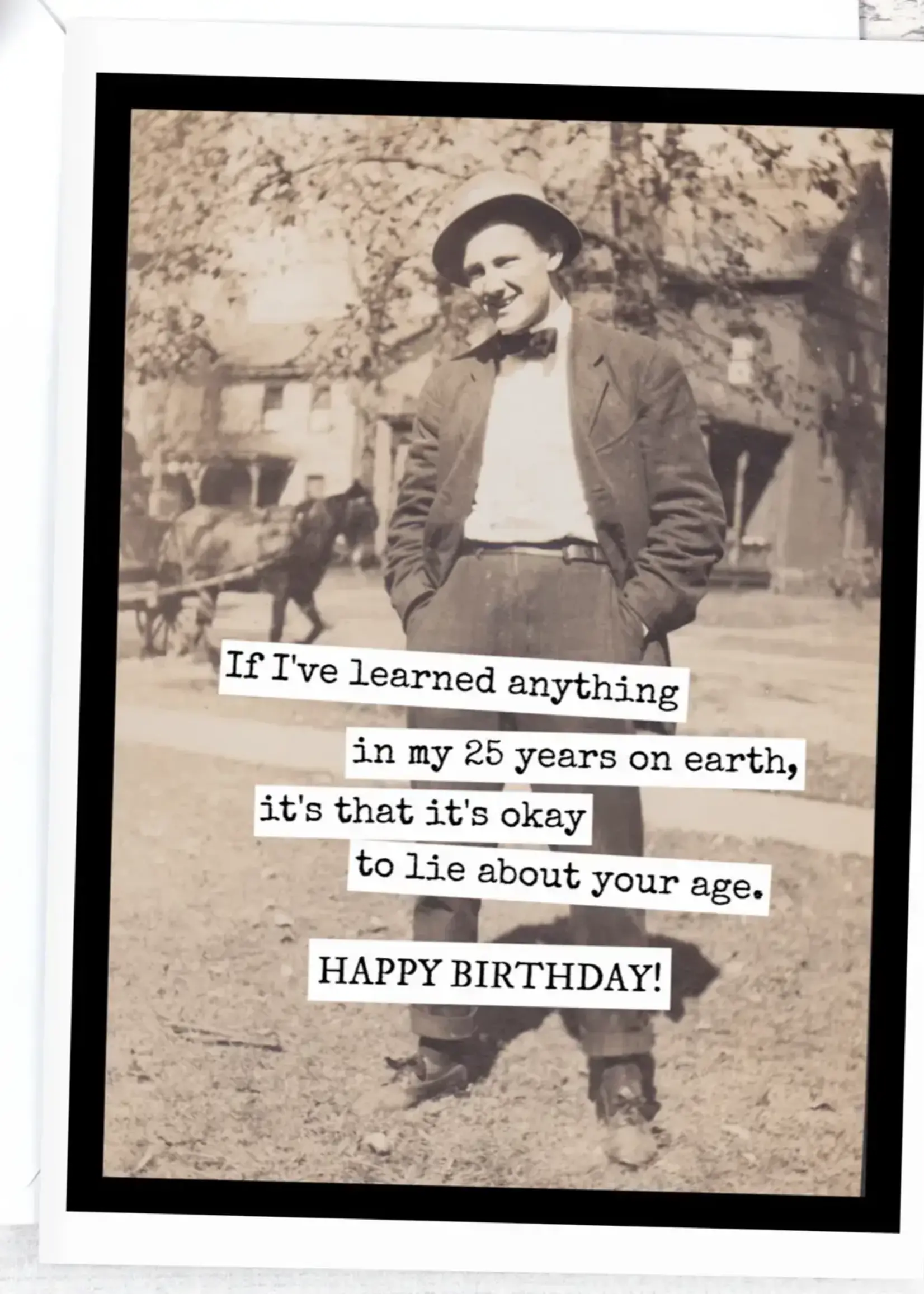 If I've Learned Anything In My 25 Years On Earth, Is That...