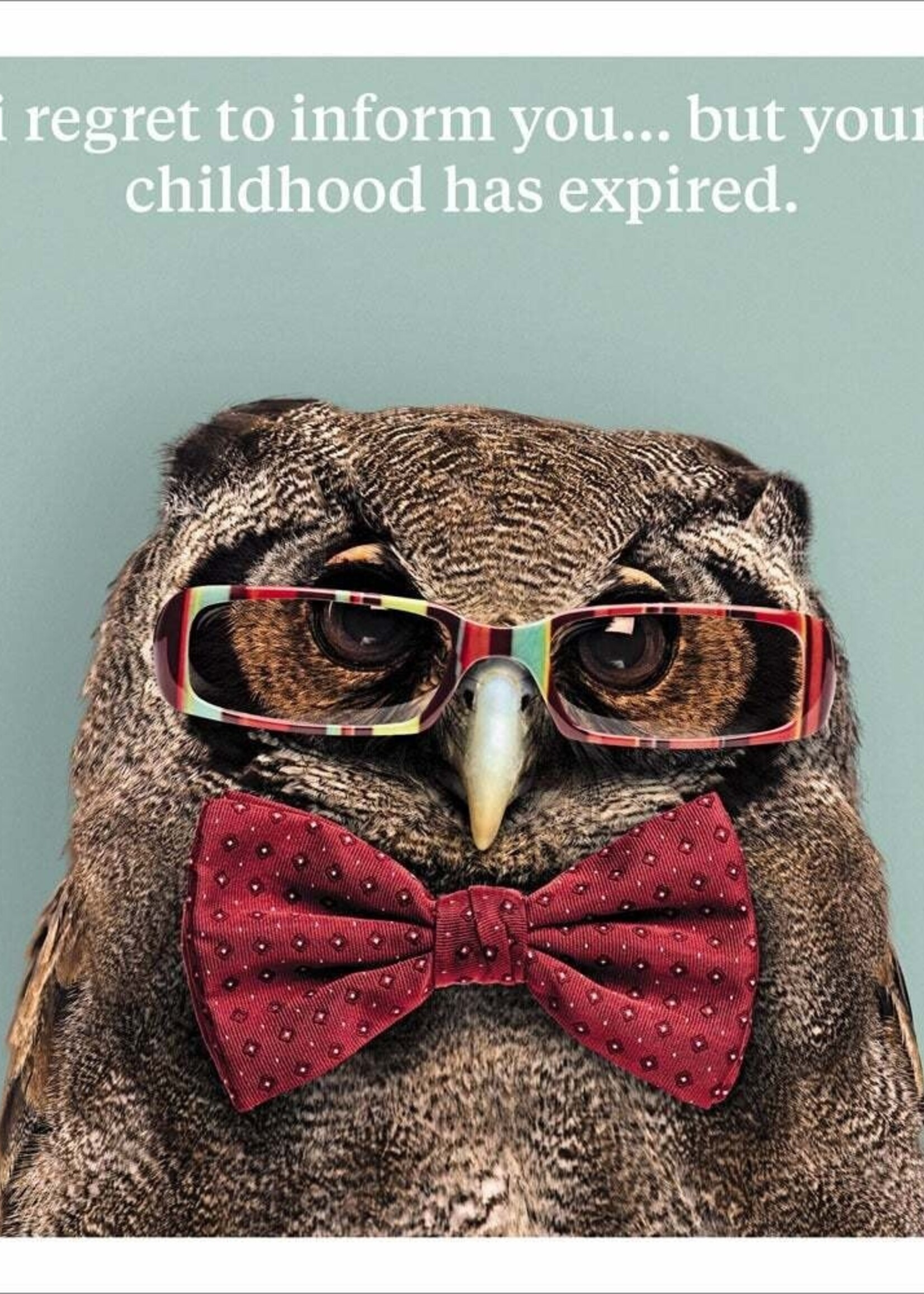 I regret to inform you