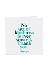 Quotable Cards No Act of Kindness