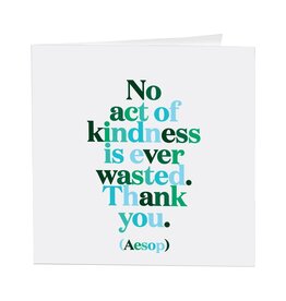 Quotable Cards No Act of Kindness