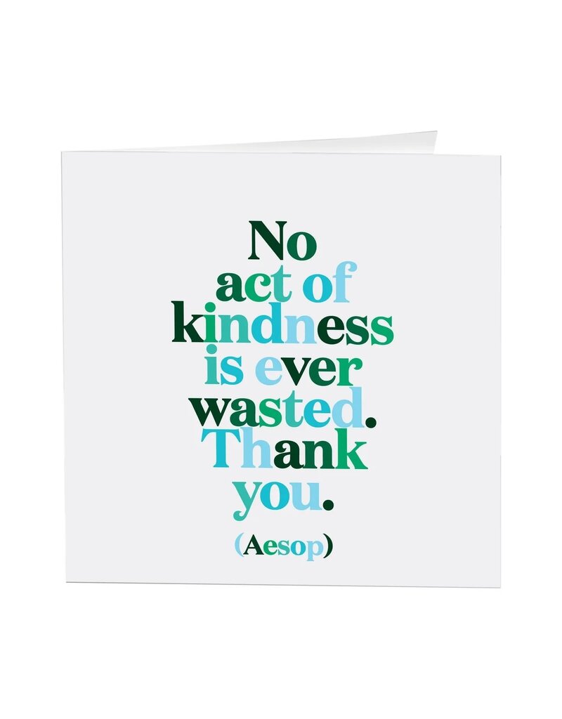 Quotable Cards No Act of Kindness