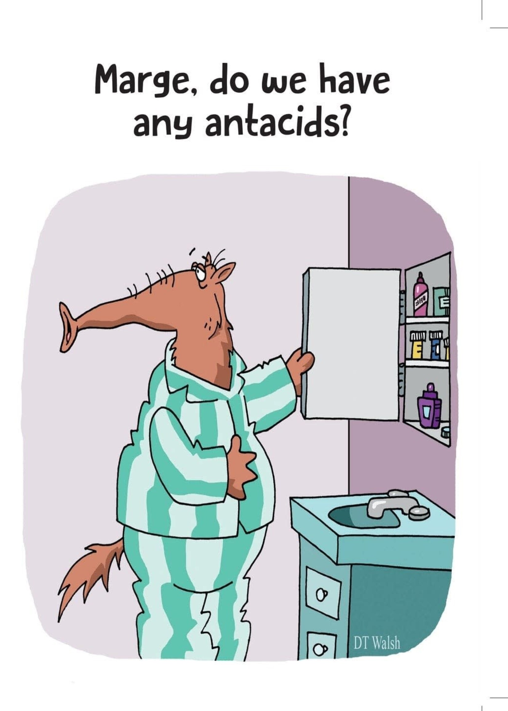 Marge, do we have any antacids?