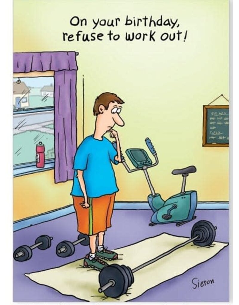On your birthday, refuse to work out