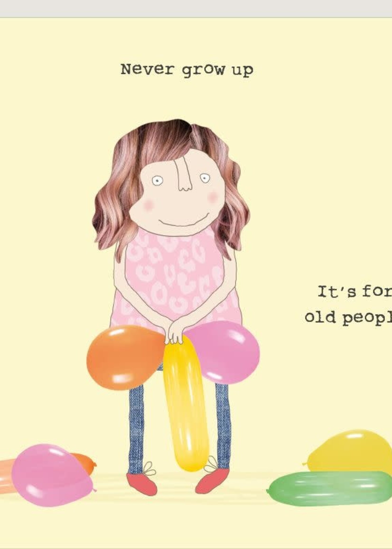 Rosie Made A Thing Never Grow Up