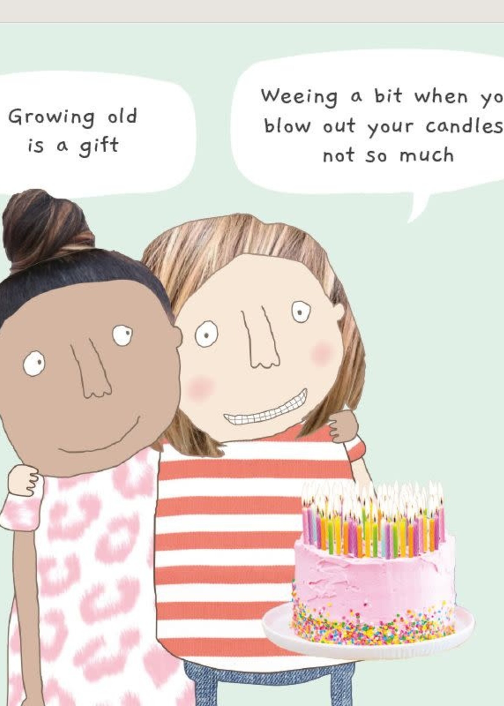 Rosie Made A Thing Growing Old Is A Gift