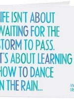 Quotable Cards Life isn't about waiting for the rain to pass